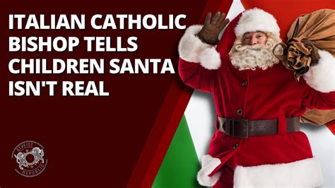 Italian Catholic Bishop Tells Children Santa Isn't Real