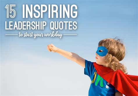 15 Inspiring Leadership Quotes to Start Your Workday | Mazuma Business ...