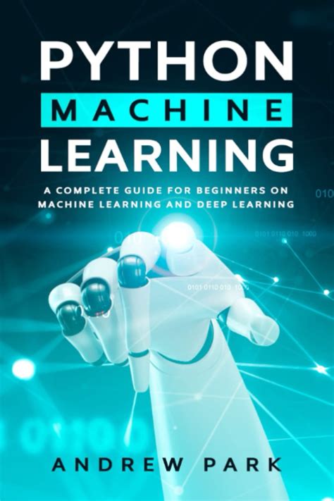 Python Machine Learning: A Complete Guide for Beginners on Machine ...