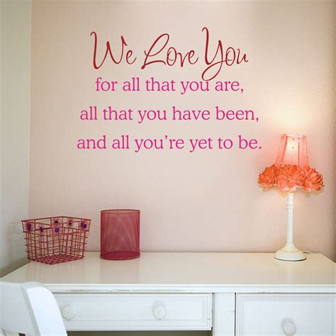 We Love You For All That You Are - Quote - Motivation - Wall Decals