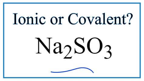 Is Na2SO3 (Sodium sulfite) Ionic or Covalent? - YouTube