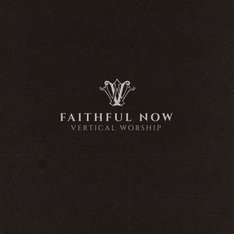 Faithful Now (Single) Chords PDF (Vertical Worship) - PraiseCharts