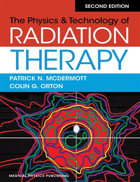 Physics and Technology of Radiation Therapy, 2nd Edition by Patrick N ...