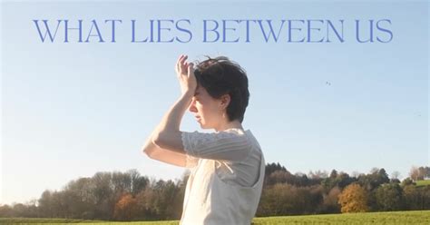 What Lies Between Us Short Film | Indiegogo