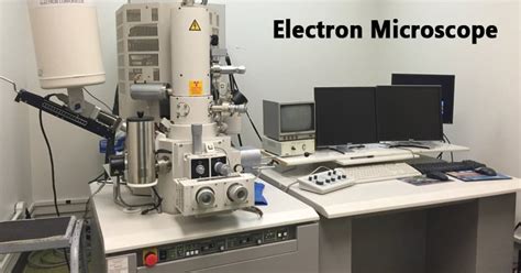 Types Of Electron Microscope