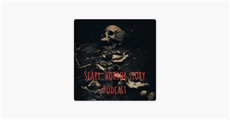 ‎Scary, horror story Podcast on Apple Podcasts