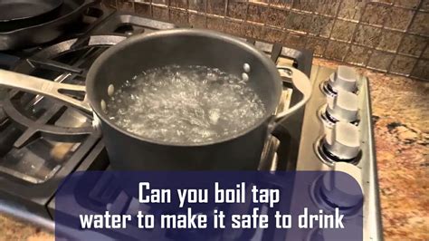 Can You Boil Tap Water To Make It Safe To Drink?