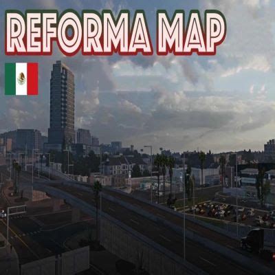 addons for reforma map - American Truck Simulator Mods - CurseForge