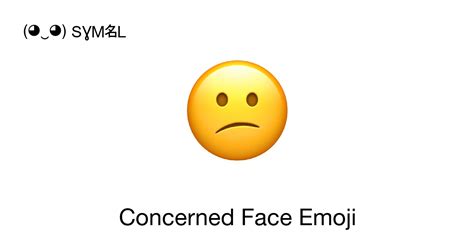 Concerned Face Emoji ‭😕 😖 😧‬ 📖 Meanings Copy & 📋 Paste Symbols ( ‿ ) SYMBL