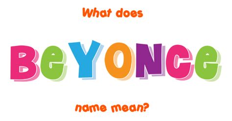 Beyonce name - Meaning of Beyonce