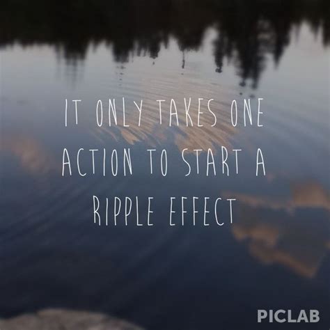 Ripple Effect Quotes And Sayings. QuotesGram