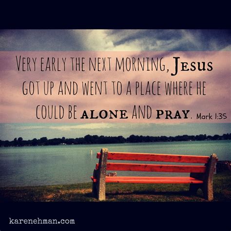 Karen Ehman - May we make time alone with God a priority. Jesus did ...