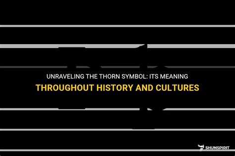 Unraveling The Thorn Symbol: Its Meaning Throughout History And ...