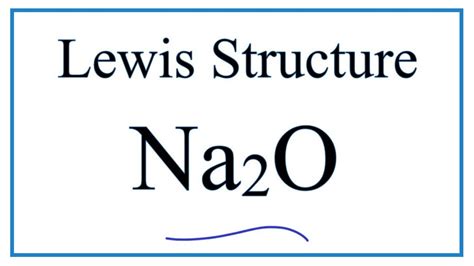 How to Draw the Lewis Dot Structure for Na2O (Sodium oxide) - YouTube