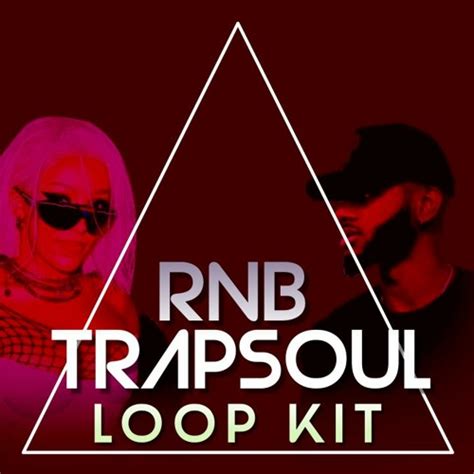 Stream R&B TRAPSOUL LOOP KIT | RNB MELODY LOOPS - DRUM KIT 🌠📻🎹🎸 by ...