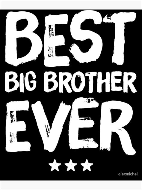 "Best big brother ever - funny big brother" Poster for Sale by ...