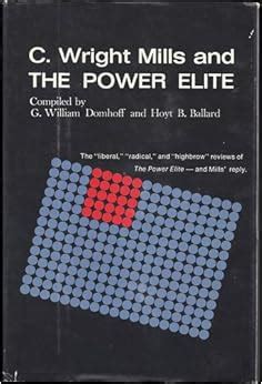 C. Wright Mills and the Power Elite: C. Wright Mills, G. William ...