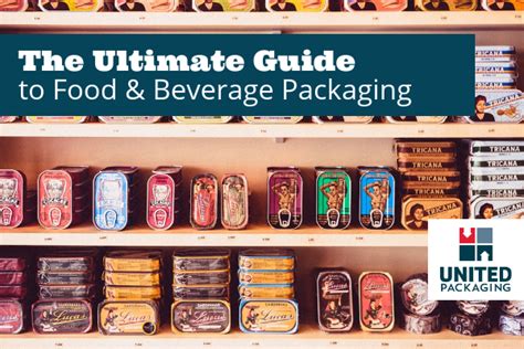 The Ultimate Guide to Food & Beverage Packaging | United Packaging