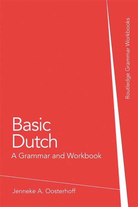 Basic Dutch: A Grammar and Workbook | Taylor & Francis Group