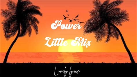 Power-Little Mix (lyrics) - YouTube