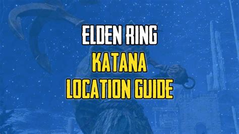 Elden Ring Katana Location Guide (With Images)