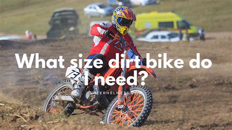 What Size Dirt Bike Do I Need? Dirt Bike CC Chart