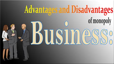 Advantages and disadvantages of monopoly business | Faysal's Education ...