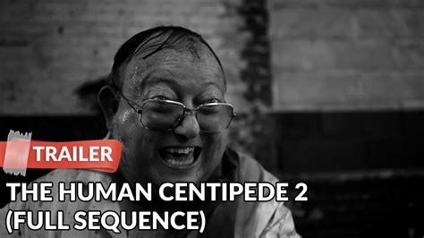 The Human Centipede II (Full Sequence) (2011) Trailer HD | Ashlynn ...