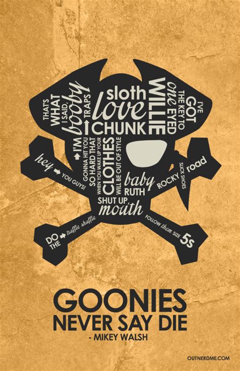 The Goonies Inspired Quote poster by outnerdme on DeviantArt