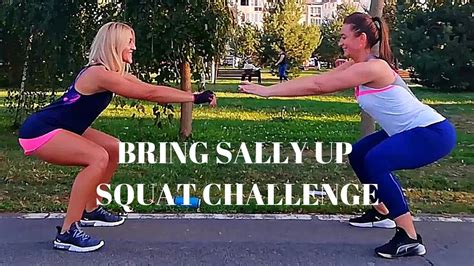 Bring Sally Up Squat Challenge - Bring Sally up Song - Moby - Flower ...