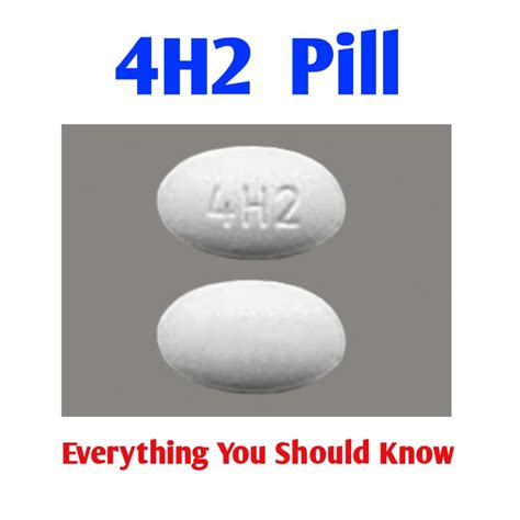 4H2 Pill: Uses, Dosage, Side Effects, Addiction- Public Health