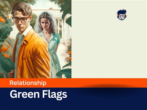 29+ Green Flags In A Relationship That Shouldn't Be Ignored