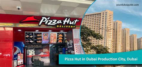 Pizza Hut in Dubai Production City, Dubai - Your Dubai Guide