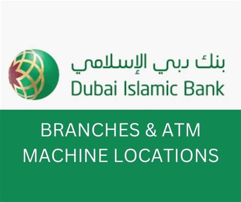 List of Dubai Islamic Bank Branches & ATM Machine Locations in Dubai