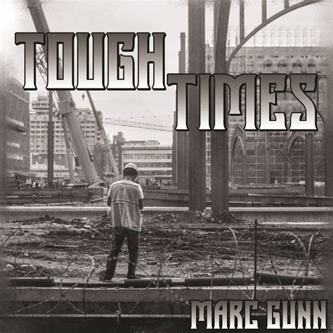 Tough Times (Lyrics) – Marc Gunn