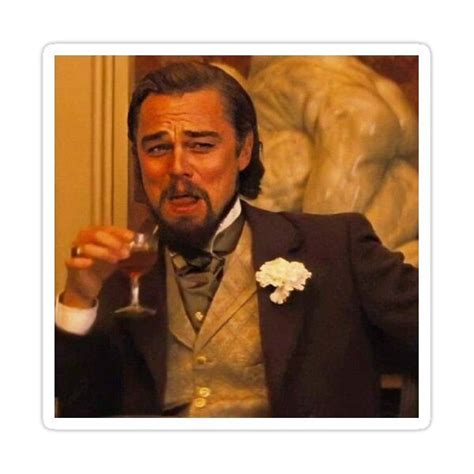 "Funny Leonardo DiCaprio Django Laughing Meme" Sticker for Sale by ...