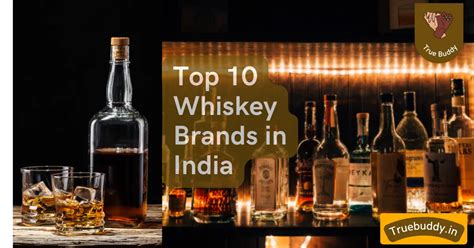 Top 10 Best Whiskey Brands In India In November 2024 | True Buddy