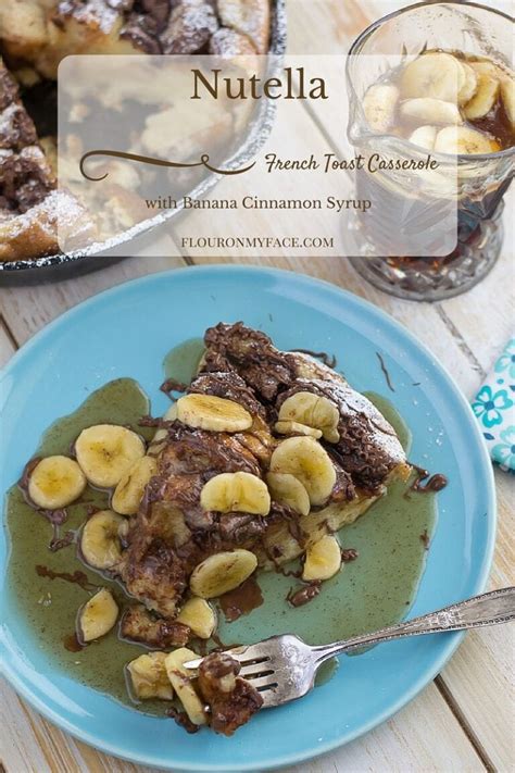 Nutella French Toast Casserole - Flour On My Face