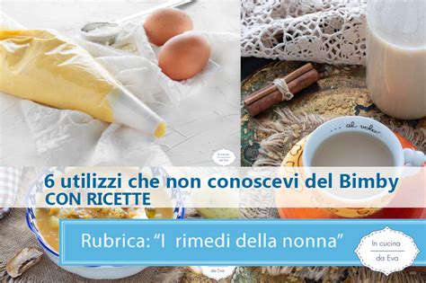 6 utilizzi che non conoscevi del Bimby - Con ricette di dolci e salati