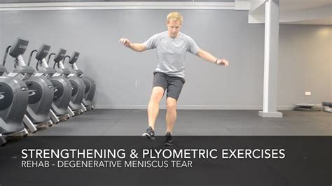 Degenerative Meniscus / Cartilage Tear Rehab - Strength and Plyometric ...