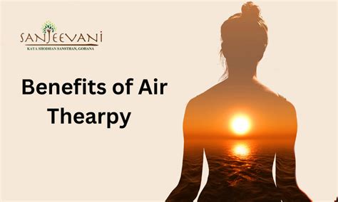 Benefits of Air Therapy- Sanjeevani - Sanjeevanikayashodhan - Medium