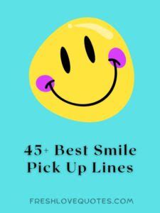 45+ Best Smile Pick Up Lines | Fresh Love Quotes