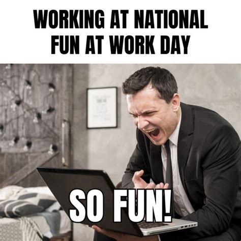 Free Simple Funny National Fun At Work Day Meme template