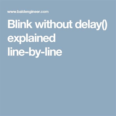 Blink without delay() explained line-by-line | Explained, Blinking, Delayed