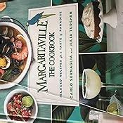 Margaritaville: The Cookbook: Relaxed Recipes For a Taste of Paradise ...