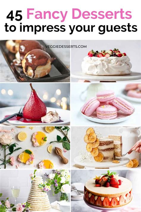 45 Fancy Desserts To Impress Your Guests - Veggie Desserts