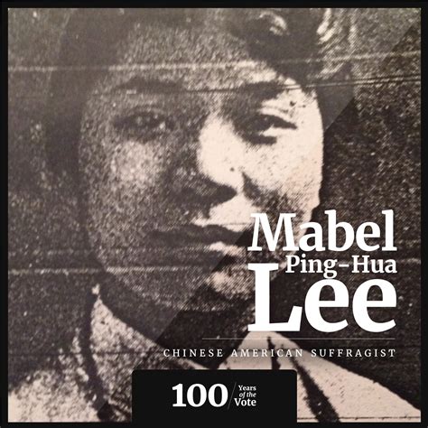 Mabel Ping-Hua Lee - 100 Years of the Vote