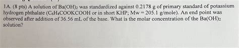 Solved 1A. (8 pts) A solution of Ba(OH)2 was standardized | Chegg.com