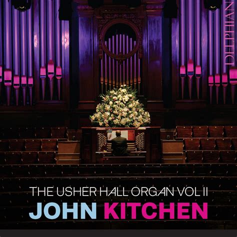 John Kitchen, The Usher Hall Organ, Vol. II in High-Resolution Audio ...