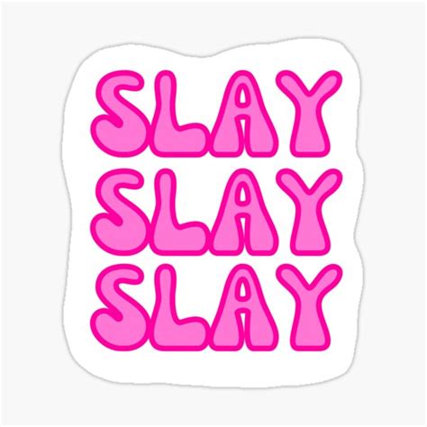 ""SLAY,SLAY,SLAY"" Sticker for Sale by NatalieRussooo | Redbubble